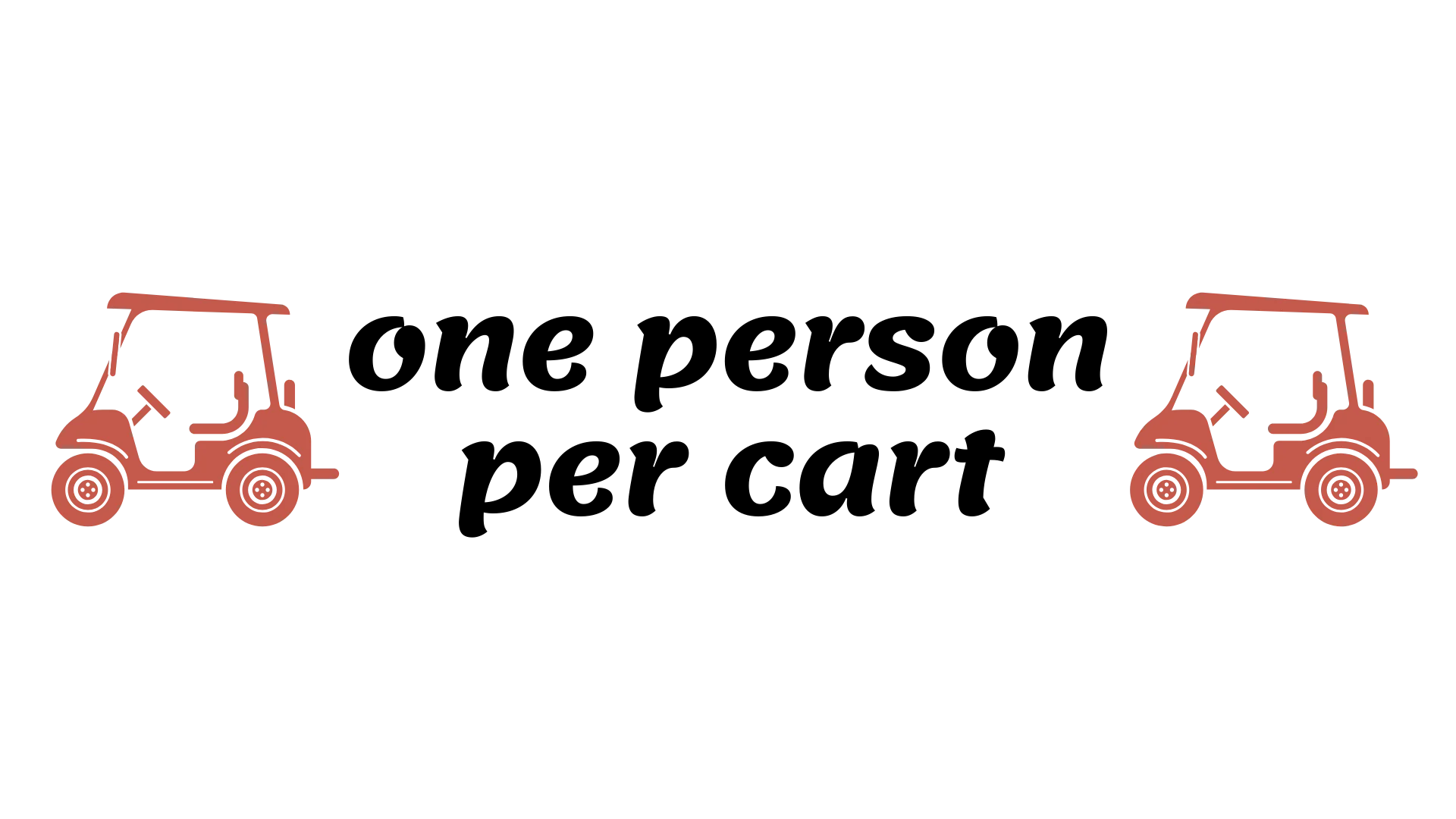 Course update! One person per cart
